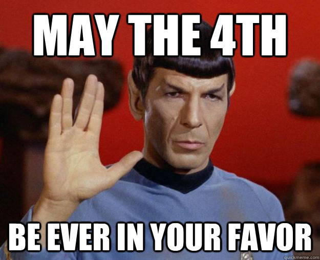 May the 4th be ever in your favor - May the 4th be ever in your favor  Misc