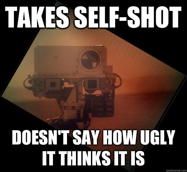 Takes self-shot doesn't say how ugly it thinks it is  