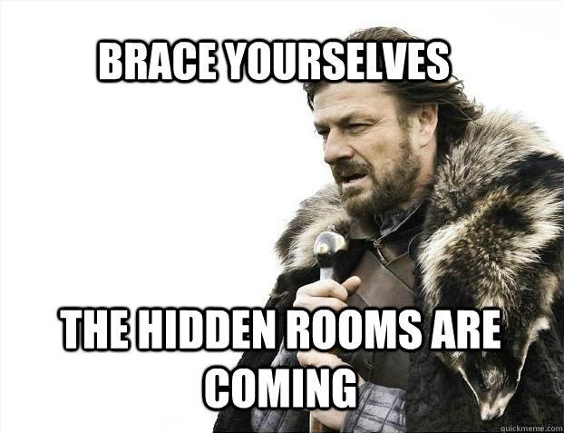 BRACE YOURSELves the hidden rooms are coming  BRACE YOURSELF SOLO QUEUE