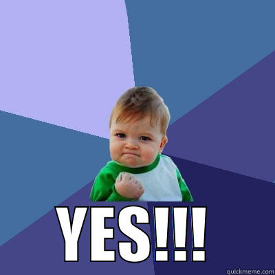 WINNER WINNER CHICKEN DINNER -  YES!!! Success Kid
