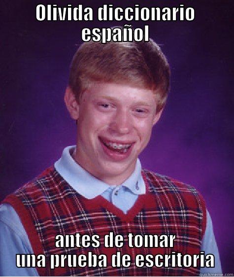 OLIVIDA DICCIONARIO ESPAÑOL ANTES DE TOMAR UNA PRUEBA DE ESCRITORIA Bad Luck Brian