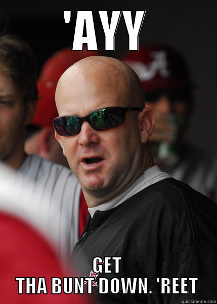 'AYY GET THA BUNT DOWN. 'REET Misc
