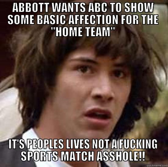 ABBOTT WANTS ABC TO SHOW SOME BASIC AFFECTION FOR THE 