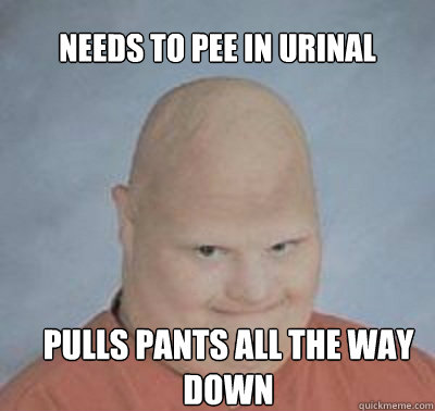 Needs to pee in urinal PULLS PANTS ALL THE WAY DOWN - Needs to pee in urinal PULLS PANTS ALL THE WAY DOWN  Creepy Middle School Classmate