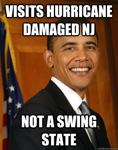 Visits Hurricane Damaged NJ not a swing state  Good guy Obama