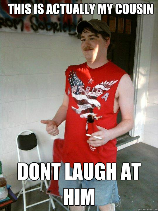 This is actually my cousin dont laugh at him  Redneck Randal