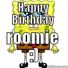 HAPPY BIRTHDAY ROOMIE  :) Misc