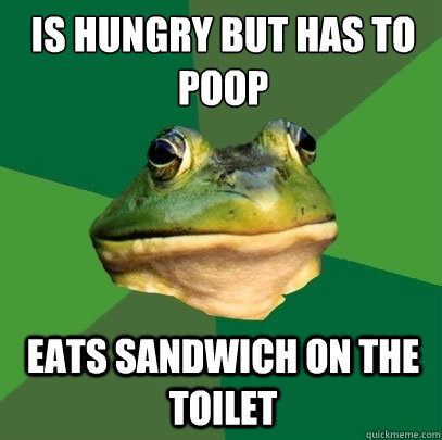 is hungry but has to poop eats sandwich on the toilet  Foul Bachelor Frog