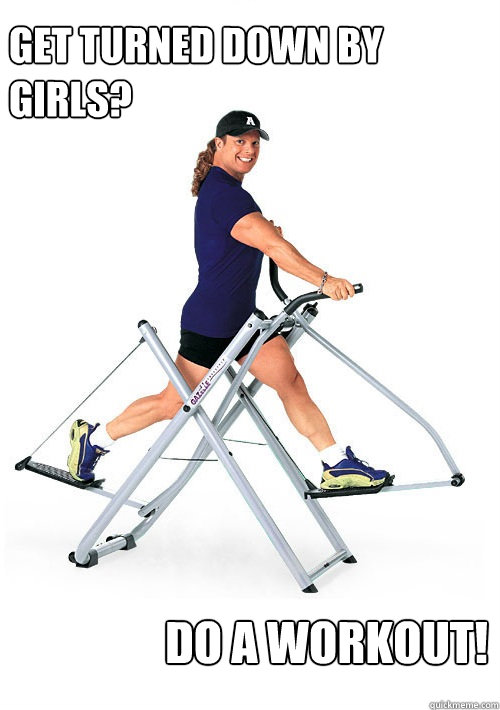 GEt turned down by girls? Do A Workout!  Annoying Gym Guy
