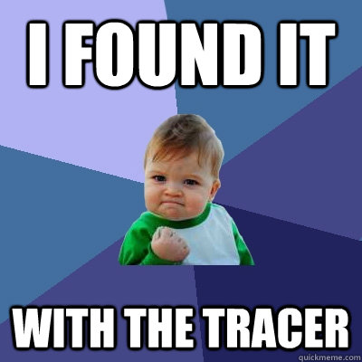 I found it with the tracer  Success Kid