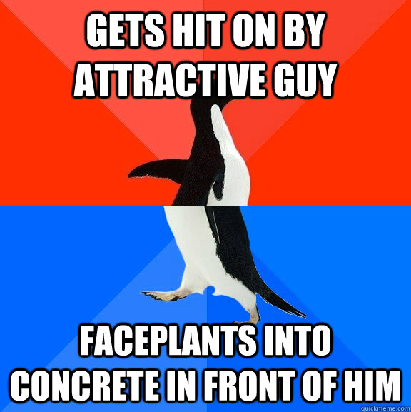 Gets hit on by attractive guy Faceplants into concrete in front of him  Socially Awesome Awkward Penguin