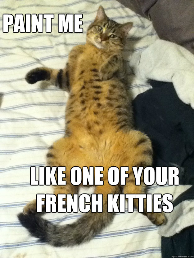 Paint Me Like one of your french kitties - Paint Me Like one of your french kitties  french kitty