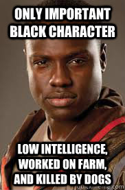 only important black character low intelligence, worked on farm, and killed by dogs - only important black character low intelligence, worked on farm, and killed by dogs  Misc