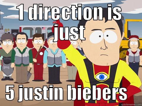 1 DIRECTION IS JUST   5 JUSTIN BIEBERS    Captain Hindsight