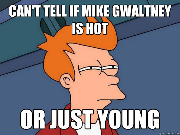 Can't tell if Mike Gwaltney is hot or just young  Futurama Fry