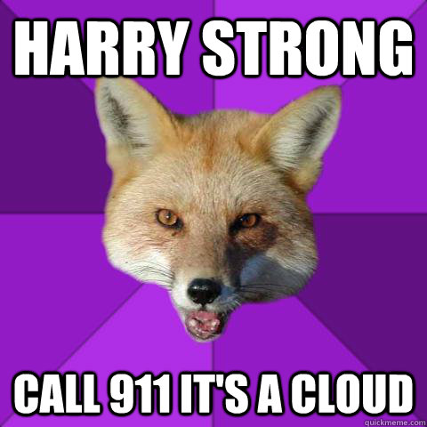 Harry Strong Call 911 it's a cloud  Forensics Fox