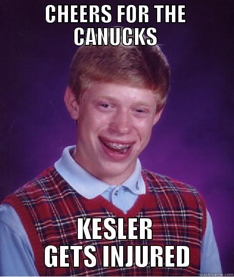 LMFAO WTF IS HIS KDIAD - CHEERS FOR THE CANUCKS KESLER  GETS INJURED Bad Luck Brian