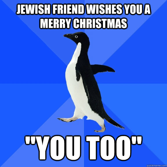 Jewish friend wishes you a Merry Christmas 