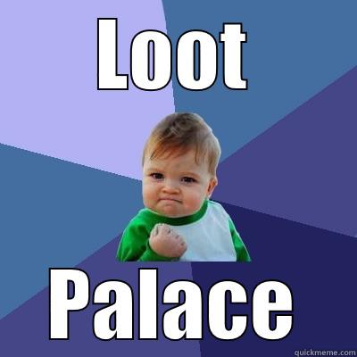 LOOT PALACE Success Kid