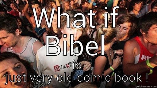 WHAT IF BIBEL IS JUST VERY OLD COMIC BOOK ! Sudden Clarity Clarence