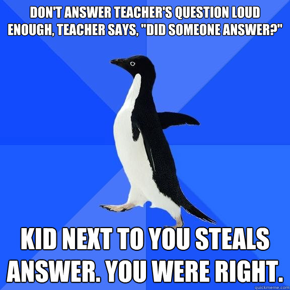 Don't answer teacher's question loud enough, teacher says, 