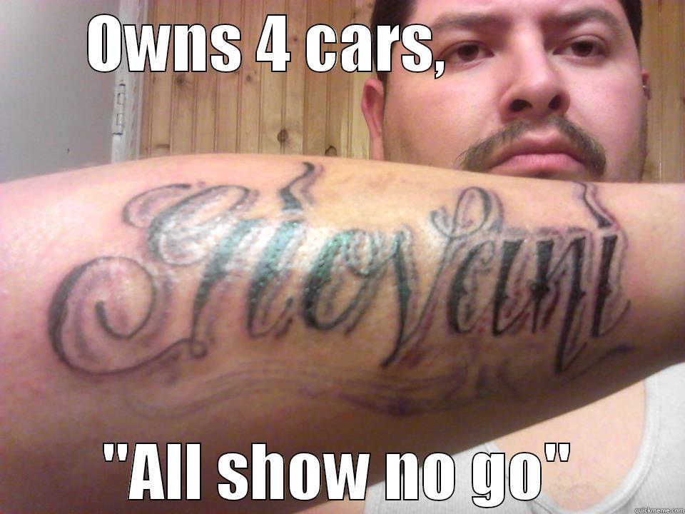 OWNS 4 CARS,            