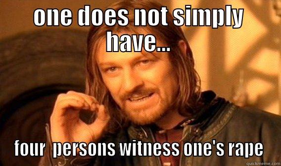 rape in islam - ONE DOES NOT SIMPLY HAVE... FOUR  PERSONS WITNESS ONE'S RAPE One Does Not Simply