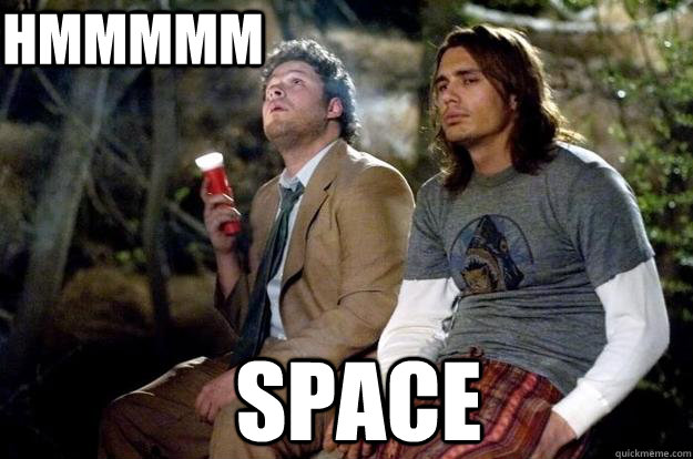 hmmmmm space  when i smoke