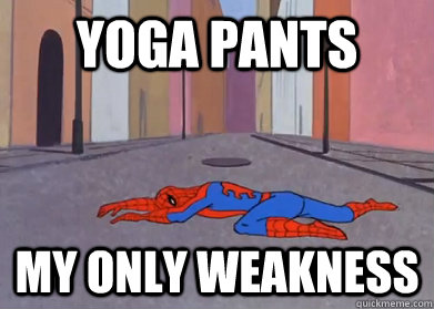 yoga pants my only weakness  