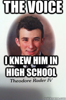 The Voice I knew him in high school - The Voice I knew him in high school  Teddy