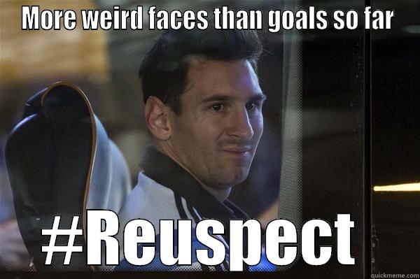 MORE WEIRD FACES THAN GOALS SO FAR #REUSPECT  Misc
