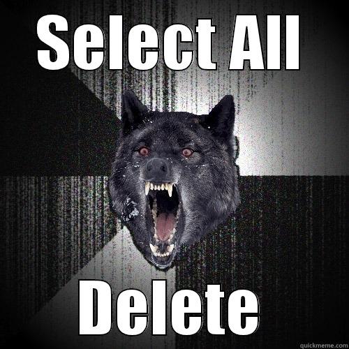 SELECT ALL DELETE Insanity Wolf