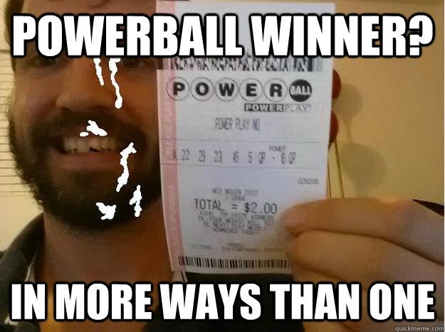 POWERBALL WINNER? IN MORE WAYS THAN ONE - POWERBALL WINNER? IN MORE WAYS THAN ONE  POWERBALL WINNER