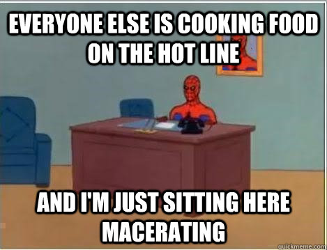 Everyone else is cooking food on the hot line and i'm just sitting here macerating - Everyone else is cooking food on the hot line and i'm just sitting here macerating  Spiderman Masturbating Desk