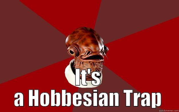  IT'S A HOBBESIAN TRAP Admiral Ackbar Relationship Expert