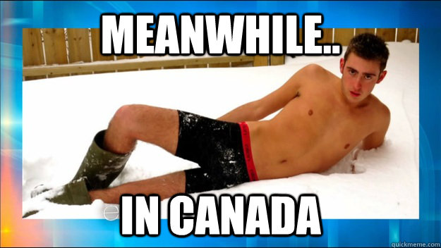 Meanwhile.. in Canada - Meanwhile.. in Canada  Misc