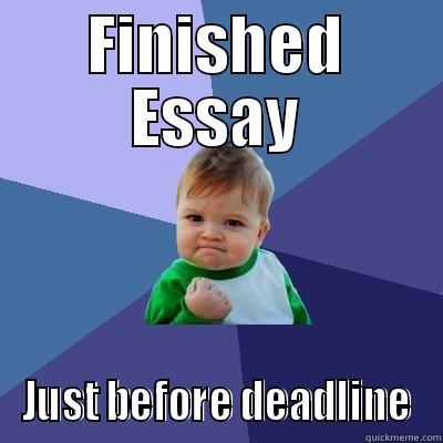 FINISHED ESSAY JUST BEFORE DEADLINE Success Kid