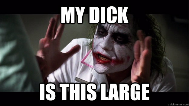 My Dick is this large  - My Dick is this large   Joker Mind Loss