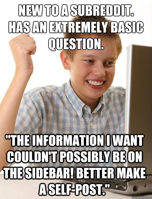 new to a subreddit.
Has an extremely basic question. 