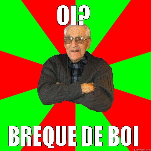 Typical Grandpa - OI? BREQUE DE BOI Bachelor Grandpa