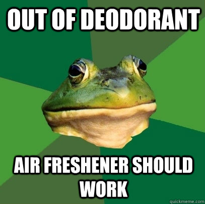 out of deodorant air freshener should work  Foul Bachelor Frog