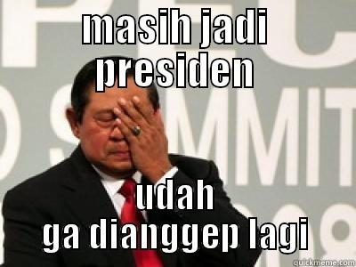 MASIH JADI PRESIDEN UDAH GA DIANGGEP LAGI Misc