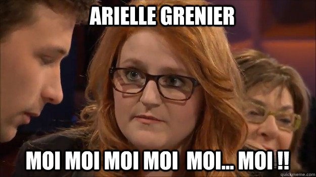 Arielle Grenier Moi moi moi moi  moi... moi !!  