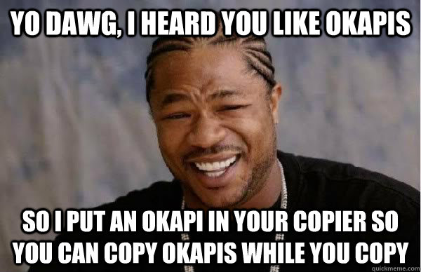 Yo dawg, i heard you like okapis so i put an okapi in your copier so you can copy okapis while you copy  