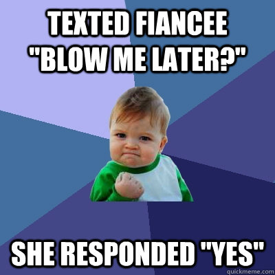 Texted fiancee 