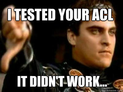 I Tested your ACL it didn't work...  Downvoting Roman