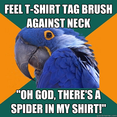 Feel T-shirt tag brush against neck 