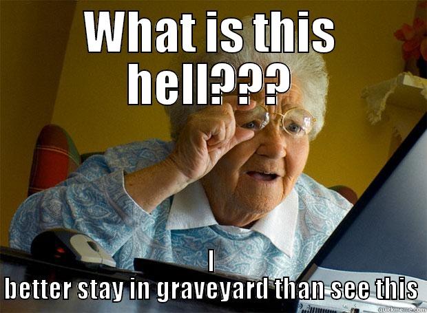 WHAT IS THIS HELL??? I BETTER STAY IN GRAVEYARD THAN SEE THIS Grandma finds the Internet