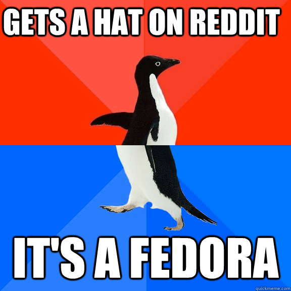 Gets a Hat on Reddit It's a Fedora  Socially Awesome Awkward Penguin
