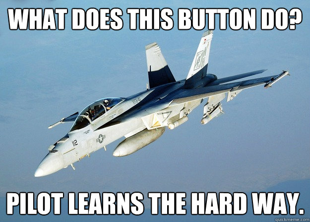 What does this button do? pilot learns the hard way.  